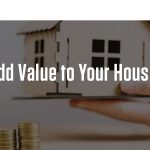 Add Value to Your Home